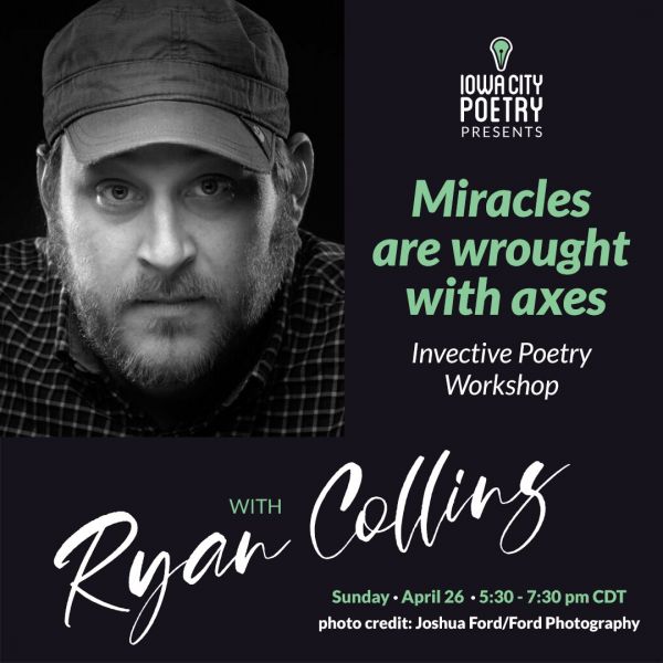 &ldquo;Miracles are wrought with axes&rdquo; &ndash; Invective Poetry Workshop